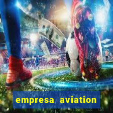 empresa aviation participacoes ltda